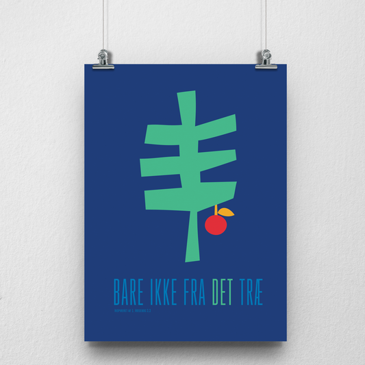 BARE IKKE FRA DET TRÆ